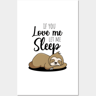 If You Love Me Let Me Sleep Posters and Art